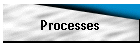 Processes