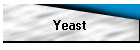 Yeast