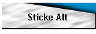 Sticke Alt